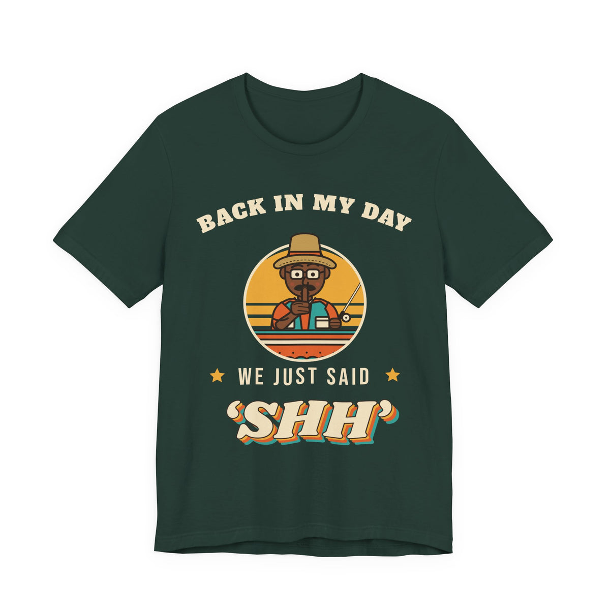 Back in My Day We Just Said ‘Shh’ Tee (Skin Tone: Deep)