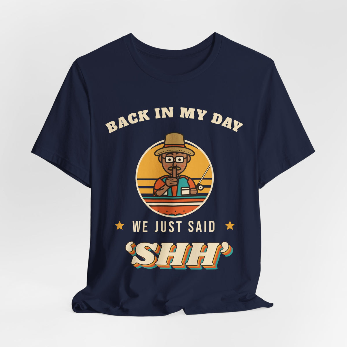 Back in My Day We Just Said ‘Shh’ Tee (Skin Tone: Medium)