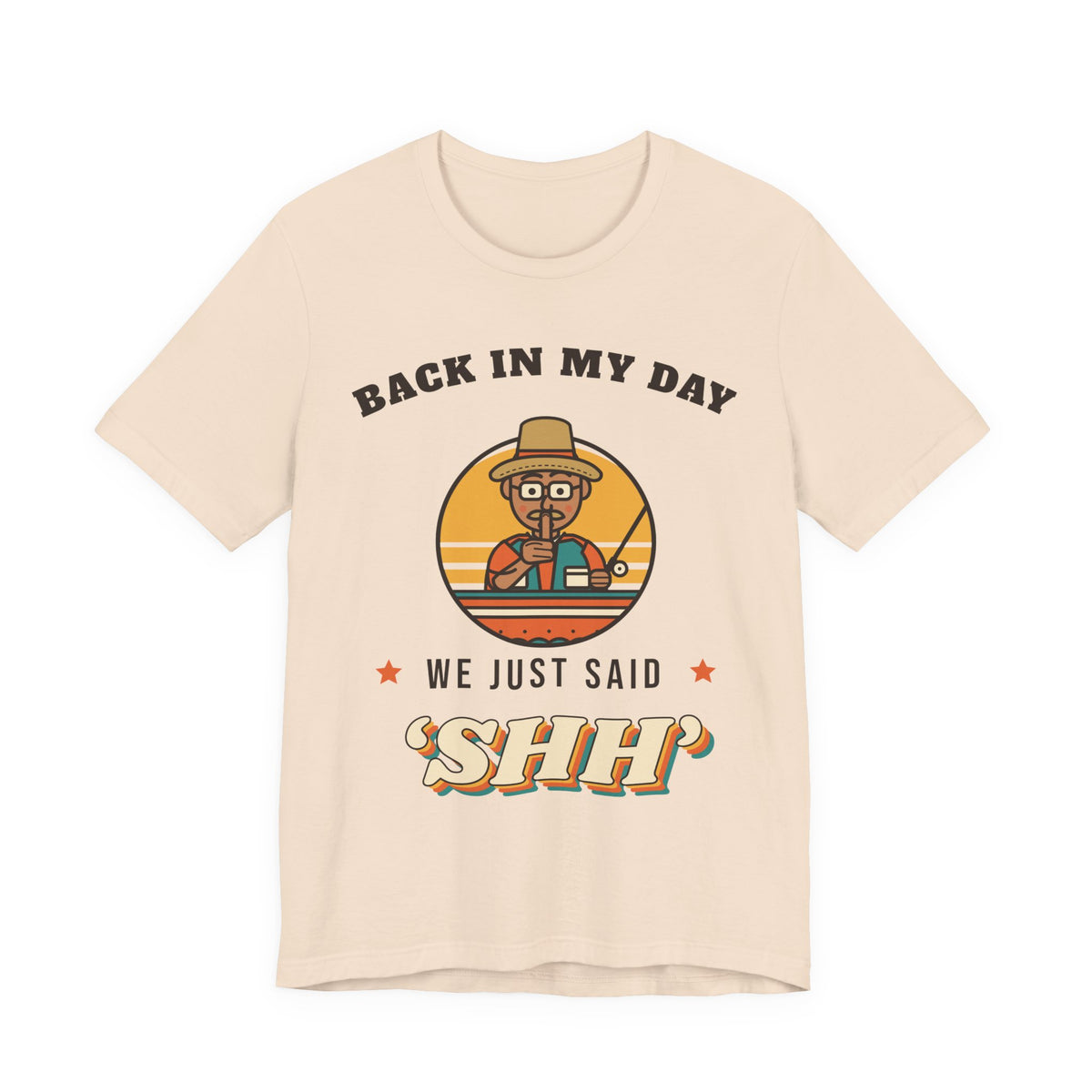 Back in My Day We Just Said ‘Shh’ Tee (Skin Tone: Medium)