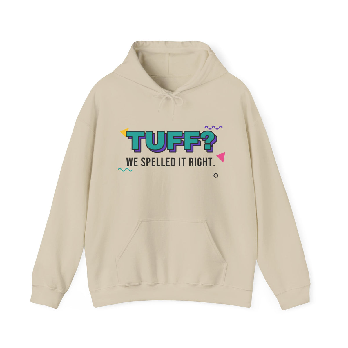 Tuff? We Spelled It Right. Hoodie