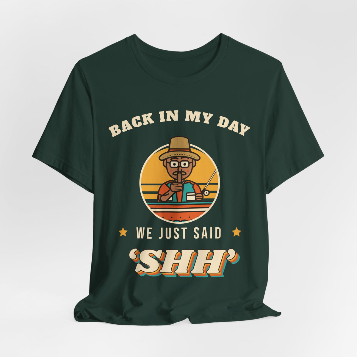 Back in My Day We Just Said ‘Shh’ Tee (Skin Tone: Medium)
