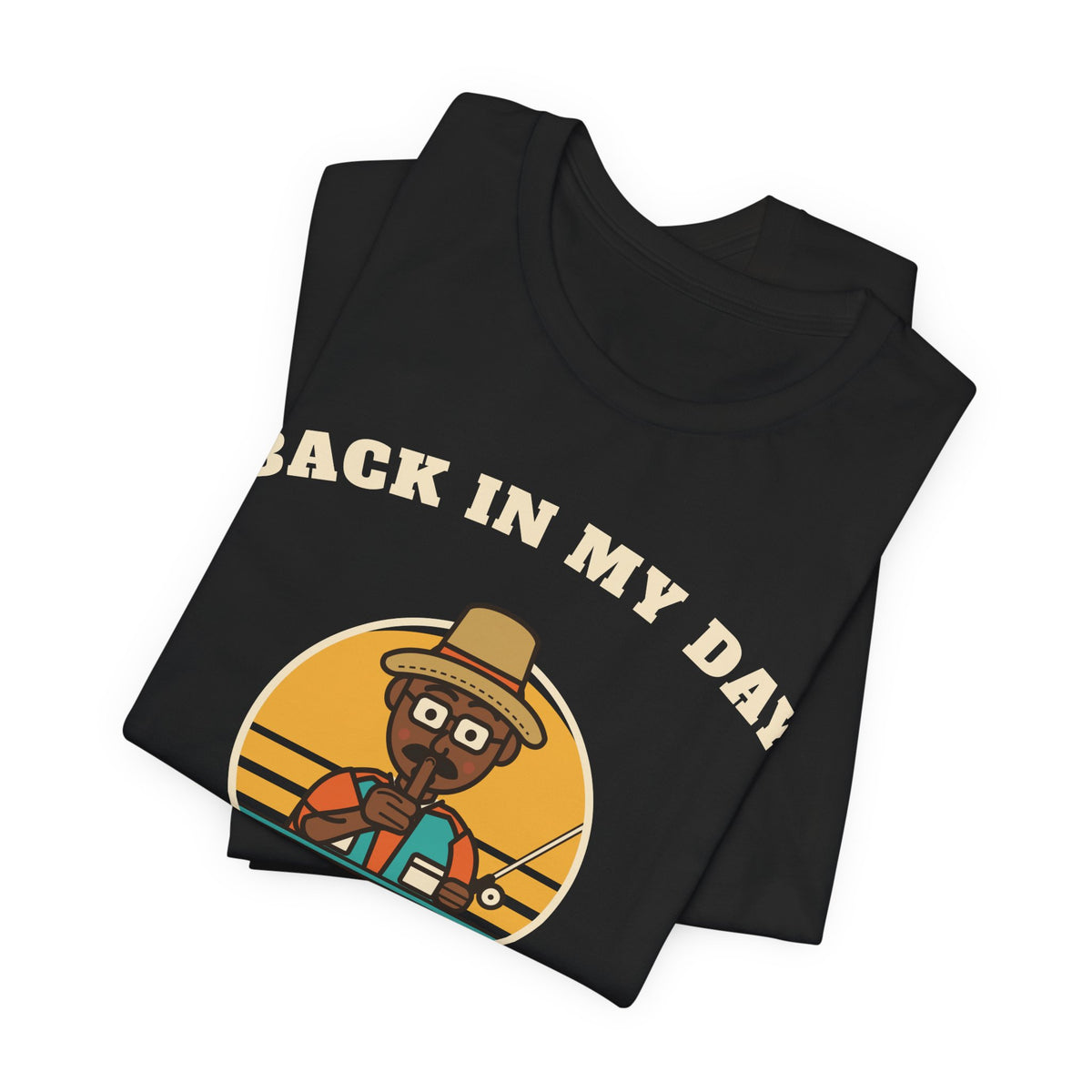 Back in My Day We Just Said ‘Shh’ Tee (Skin Tone: Deep)