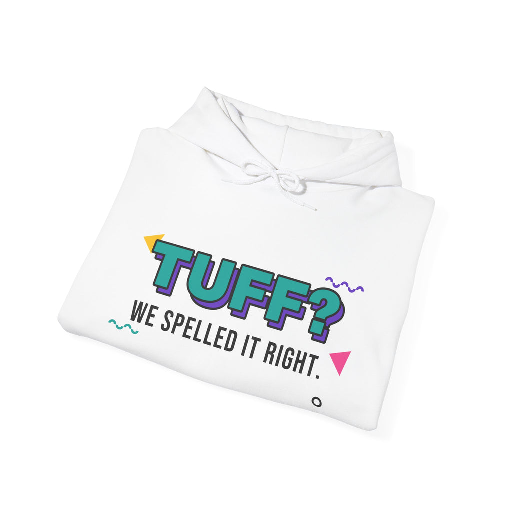 Tuff? We Spelled It Right. Hoodie