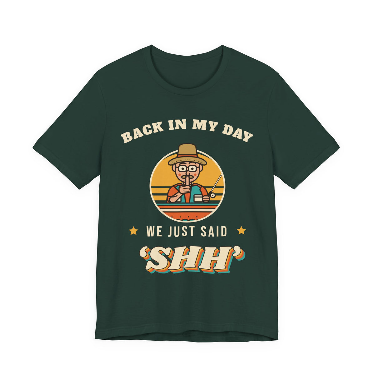 Back in My Day We Just Said ‘Shh’ Tee (Skin Tone: Light)