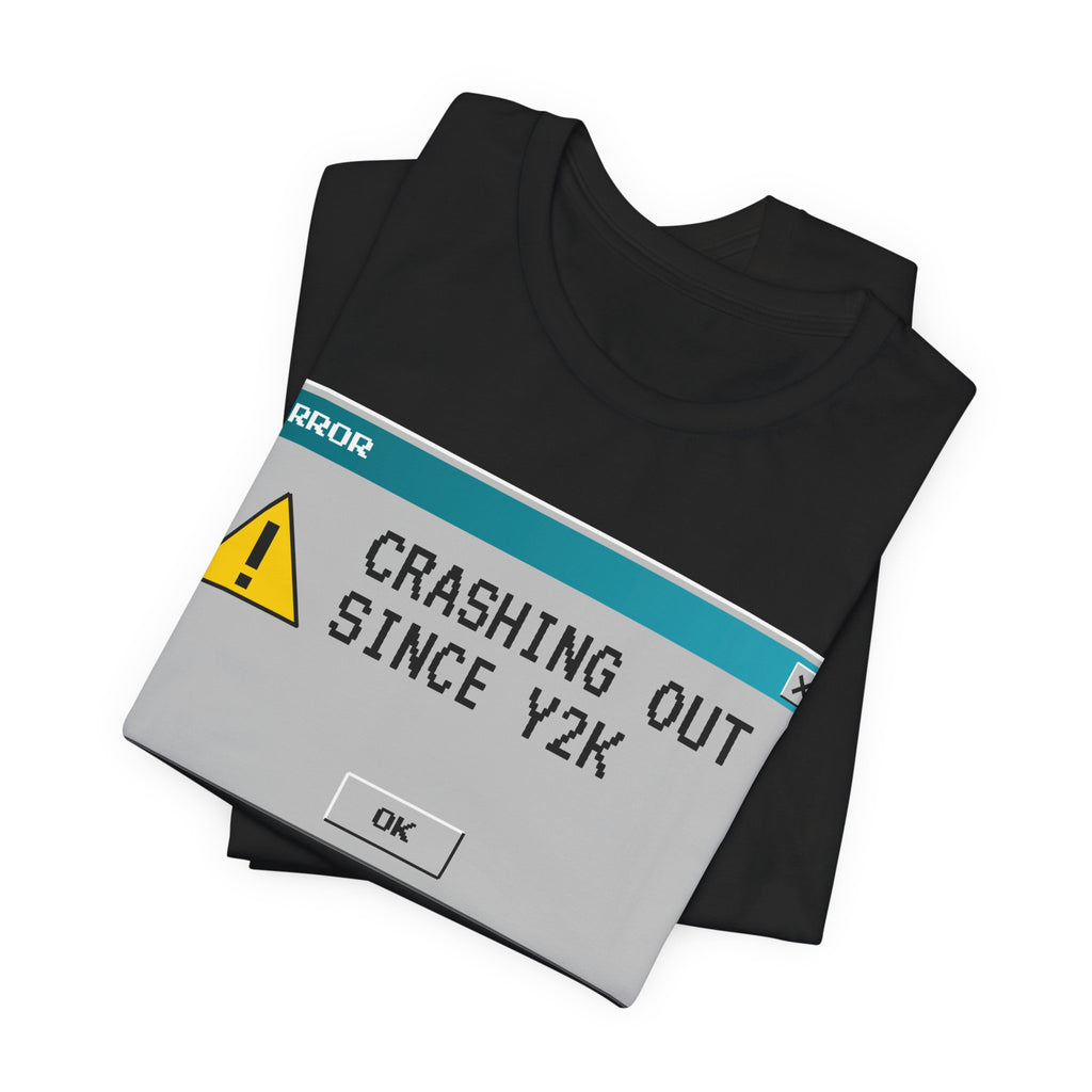 Crashing Out Since Y2K Tee