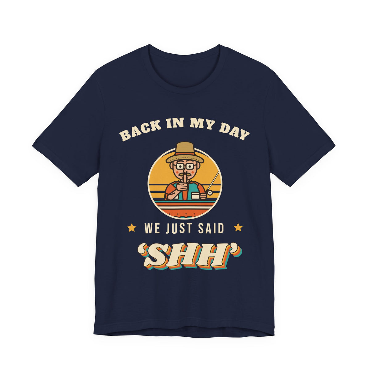 Back in My Day We Just Said ‘Shh’ Tee (Skin Tone: Light)