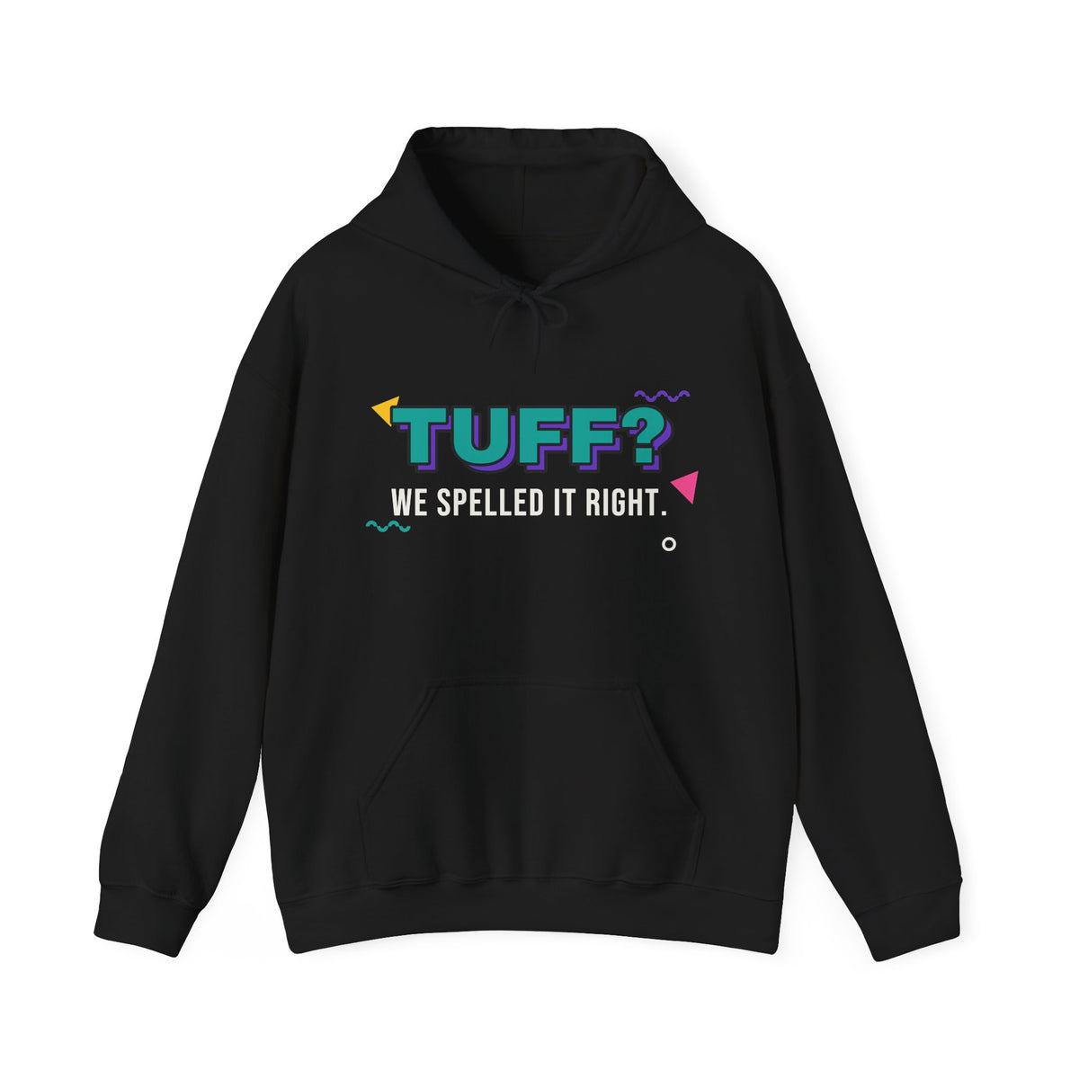 Tuff? We Spelled It Right. Hoodie