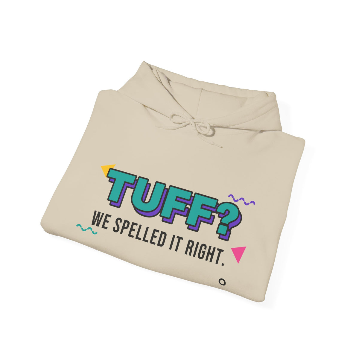 Tuff? We Spelled It Right. Hoodie